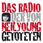 Radio Das Radio der von Neil Young Getöteten