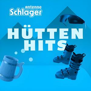 Antenne Schlager - Hütten Hits