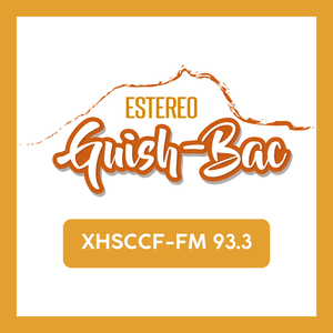 Escucha XHSCCF Estéreo Guish Bac 93.3 FM en la aplicación