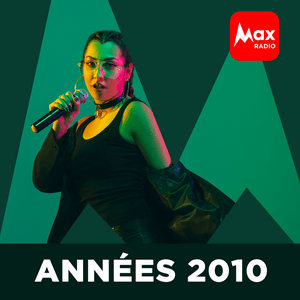 Escucha Max Radio – Le rythme des années 2010  en la aplicación