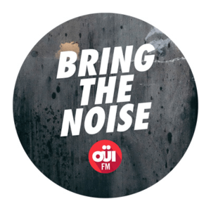 Escucha OUI FM Bring the noise en la aplicación