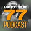 undefined Los Otros de 77 Feet Podcast