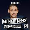 undefined Midnight Meets With Colin Murray