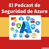 undefined Azure Security Podcast - Spanish