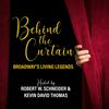 undefined BEHIND THE CURTAIN: BROADWAY'S LIVING LEGENDS » Podcast