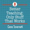 undefined Better Teaching: Only Stuff That Works