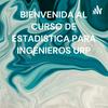 undefined BIENVENIDA AL CURSO DE ESTADISTICA PARA INGENIEROS URP