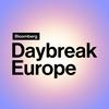 undefined Bloomberg Daybreak: Europe Edition