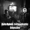 undefined Bob Dylan: A Cinematic Odyssey