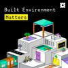 undefined Built Environment Matters