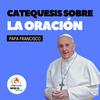 undefined Catequesis del Papa Francisco sobre la Oración