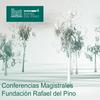 undefined Conferencias Magistrales Fundación Rafael del Pino