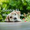 undefined Contra El Maltrato De Los Animales