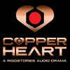 undefined COPPERHEART: A RiggStories Audio Drama