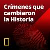 undefined Crímenes que cambiaron la Historia