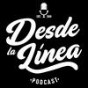 undefined Desde La Línea Podcast