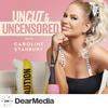 undefined Uncut and Uncensored with Caroline Stanbury