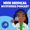 undefined Mini Medical Mysteries Podcast