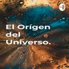 undefined El Orígen del Universo.