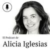 undefined El podcast de Alicia Iglesias