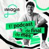 undefined El podcast de final de mes | Con Miki Núñez by imagin