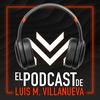 undefined El Podcast de Luis Villanueva