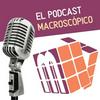 undefined El podcast macroscópico