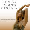 undefined Healing Anxious Attachment