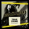 undefined ESPAÑA NEGRA: TRUE CRIME