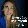 undefined Everyday Ayurveda with Kate