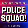 undefined From the Files of Police Squad!