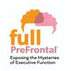 undefined Full PreFrontal: Exposing the Mysteries of Executive Function