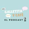 undefined Galletita y Café, El Podcast