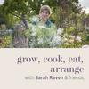 undefined grow, cook, eat, arrange with Sarah Raven & friends