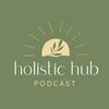 undefined Holistic Hub Podcast