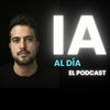 undefined IA al día | El podcast semanal de noticias de Inteligencia Artificial 2.0