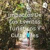 undefined Impactos De Los Eventos Turisticos Y Culturales