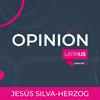 undefined LATINUS OPINIÓN: JESÚS SILVA-HERZOG