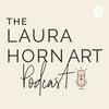 undefined The Laura Horn Art Podcast