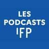 undefined Les Podcasts de l'IFP