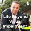 undefined Life Beyond Visual Impairment