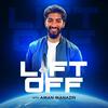 undefined Lift Off with Aman Manazir