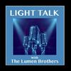 undefined Light Talk with The Lumen Brothers