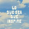 undefined Lo Que Sea Que Inspire