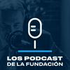 undefined Los Podcast de la Fundación - FMM