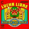 undefined Lucha Libre: Behind The Mask