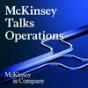 undefined McKinsey Talks Operations