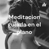 undefined Meditacion guiada en el piano: Instrumento Vivo