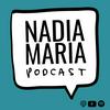 undefined Nadia Maria Podcast