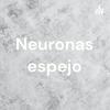 undefined Neuronas espejo